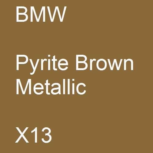 BMW, Pyrite Brown Metallic, X13.